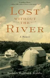 Lost Without the River - Barbara Scoblic Hoffbeck