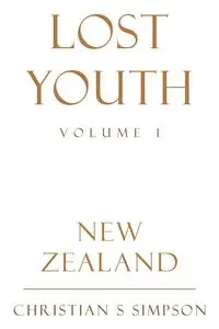 Lost Youth Volume 1 - Christian S. Simpson