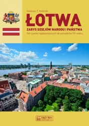 Łotwa.Zarys dziejów narodu i państwa - Ireneusz T. Kolendo