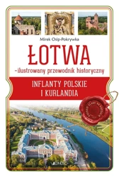 Łotwa - ilustrowany przewodnik historyczny - Mirek Osip-Pokrywka