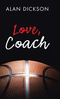 Love, Coach - Alan Dickson