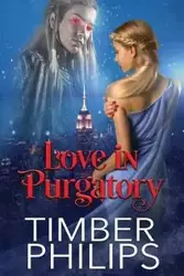 Love In Purgatory - Philips Timber