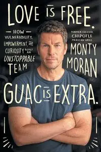 Love Is Free. Guac Is Extra. - Monty Moran