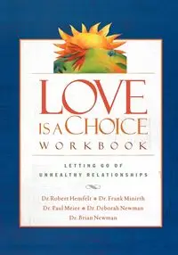 Love Is a Choice Workbook - Robert Hemfelt