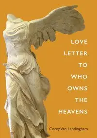 Love Letter To Who Owns The Heavens - Van Corey Landingham