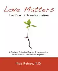 Love Matters For Psychic Transformation - Reinau Maja