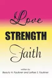 Love Strength Faith - Faulkner Beauty H.