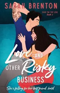 Love and Other Risky Business - Brenton Sarah