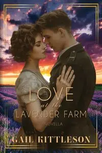 Love at the Lavender Farm - Gail Kittleson