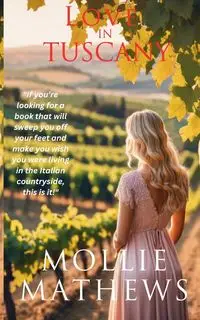 Love in Tuscany - Mollie Mathews