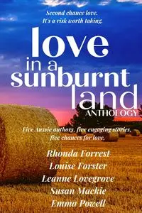 Love in a Sunburnt Land Anthology - Australian Authors Various