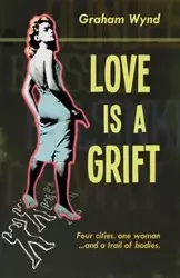 Love is a Grift - Graham Wynd