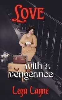 Love with a Vengeance - Layne Leya