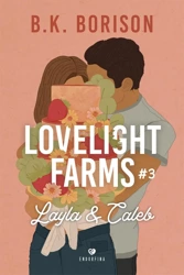 Lovelight Farms #3. Layla & Caleb - B.K. Borison