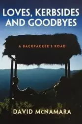 Loves, Kerbsides and Goodbyes - David Winston McNamara