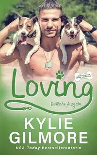 Loving - Deutsche Ausgabe - Kylie Gilmore