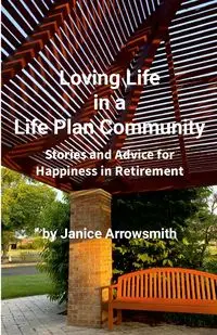 Loving Life in a Life Plan Community - Janice Arrowsmith