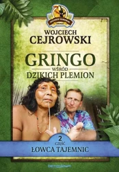 Łowca tajemnic gringo wśród dzikich plemion część 2 wyd. kieszonkowe - Wojciech Cejrowski