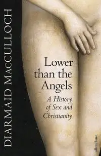 Lower than the Angels - MacCulloch Diarmaid