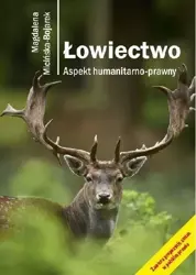 Łowiectwo. Aspekt humanitarno-prawny w.2 - Magdalena Micińska-Bojarek