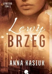 Łowiska T.1 Lewy brzeg - Anna Kasiuk