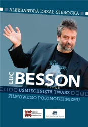 Luc Besson. Uśmiechnięta twarz filmowego... - Aleksandra Drzał-Sierocka