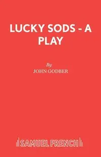 Lucky Sods - A Play - John Godber