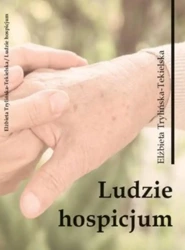 Ludzie hospicjum - Elżbieta Trylińska-Tekielska