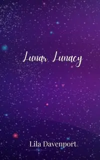 Lunar Lunacy - Lila Davenport