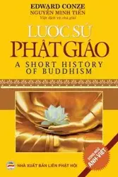 Lược sử Phật giáo (song ngữ Anh-Việt) - Edward Conze