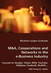 M&A, Cooperations and Networks in the e-Business Industry - Michael Garbade Jurgen