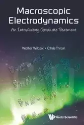 MACROSCOPIC ELECTRODYNAMICS - WALTER WILCOX & CHRIS THRON