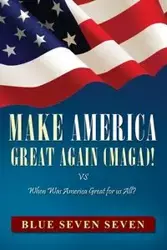 MAKE AMERICA GREAT AGAIN (MAGA)! - BLUE SEVEN SEVEN