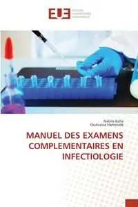 MANUEL DES EXAMENS COMPLEMENTAIRES EN INFECTIOLOGIE - Kalla Nabila