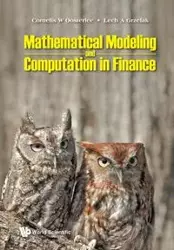 MATHEMATICAL MODELING AND COMPUTATION IN FINANCE - CORNELIS W OOSTERLEE & LECH A GRZELAK