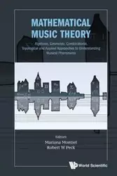 MATHEMATICAL MUSIC THEORY - MARIANA MONTIEL & ROBERT W PECK