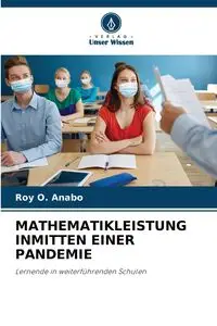 MATHEMATIKLEISTUNG INMITTEN EINER PANDEMIE - Roy O. Anabo