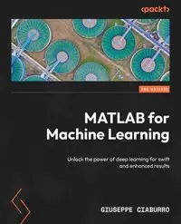 MATLAB for Machine Learning - Second Edition - Giuseppe Ciaburro