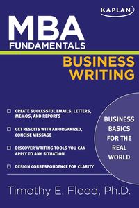 MBA Fundamentals Business Writing - Timothy Flood E