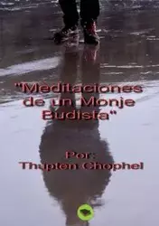 MEDITACIONES DE UN MONJE BUDISTA - Thupten Chophel