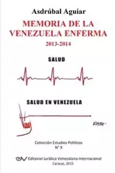 MEMORIA DE LA VENEZUELA ENFERMA 2013-2014 - AGUIAR Asdrúbal