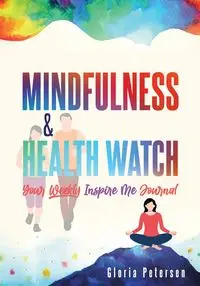 MINDFULNESS & HEALTH WATCH - Gloria Petersen