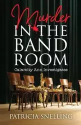 MURDER IN THE BAND ROOM - Patricia Snelling