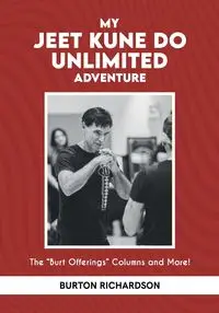 MY JEET KUNE DO UNLIMITED ADVENTURE - Burton Richardson