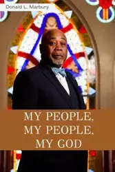 MY PEOPLE,MY PEOPLE,MY GOD! - Donald L. Marbury