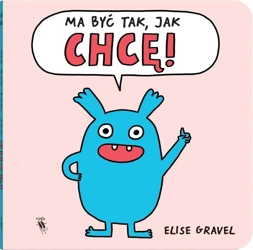 Ma być tak, jak chcę! - Elise Gravel