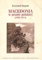 Macedonia w prasie polskiej (1903-1914) - Krzysztof Stępnik