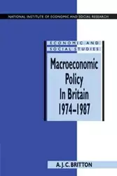 Macroeconomic Policy in Britain 1974-1987 - Andrew J. Britton C.