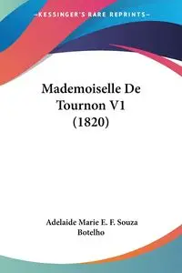 Mademoiselle De Tournon V1 (1820) - Adelaide Marie E. Botelho F. Souza