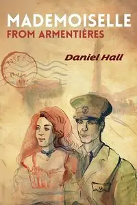 Mademoiselle from Armentières - Daniel Hall